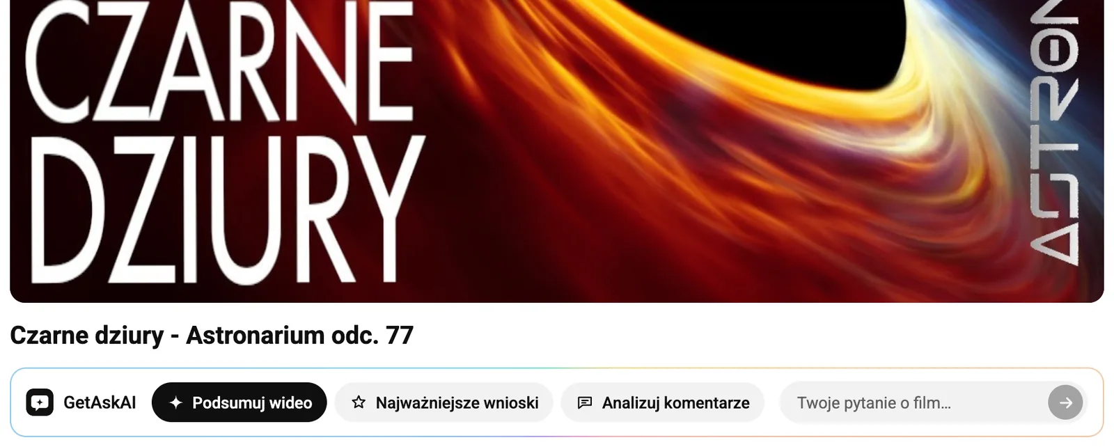 Karta GetAskAI pod tytułem filmu na YouTube: „Podsumuj wideo”, „Najważniejsze wnioski”, „Analizuj komentarze”